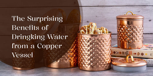 The Surprising Benefits of Drinking Water from a Copper Vessel