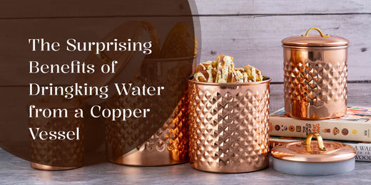 The Surprising Benefits of Drinking Water from a Copper Vessel